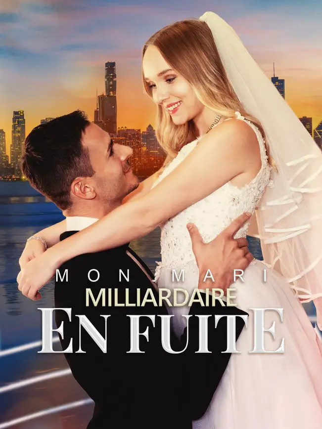 MON MARI, MILLIARDAIRE EN FUITE – Regarder la série complète gratuitement